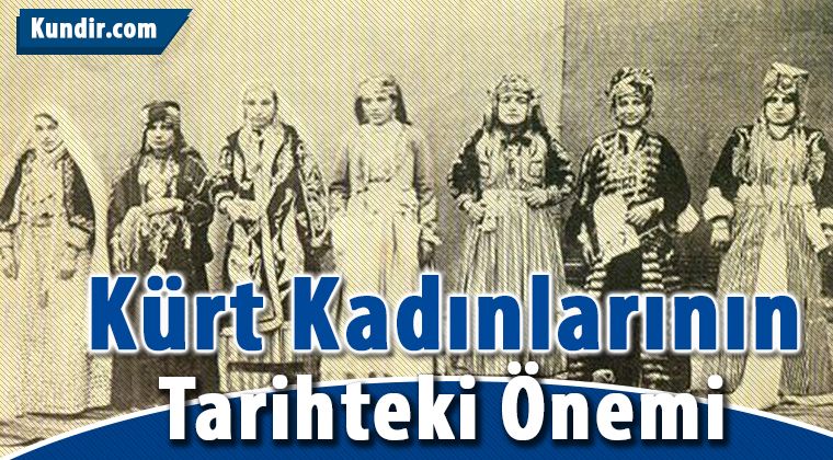 kürt kadınlarının tarihteki önemi