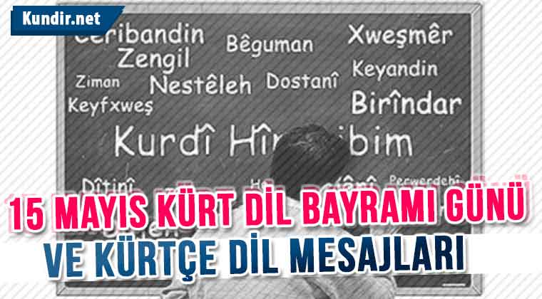 15 mayıs kürt dil bayramı günü ve kürtçe dil mesajları 2022